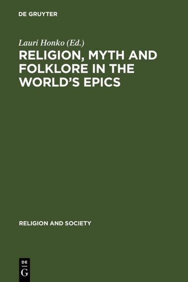 Lauri Honko - Religion, Myth and Folklore in the World's Epics, Inbunden