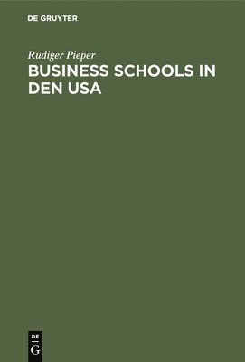 Rüdiger Pieper - Business schools in den USA, Inbunden