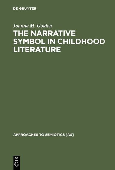Joanne M. Golden - Narrative Symbol in Childhood Literature, Inbunden