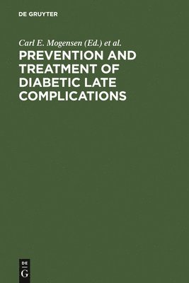 Carl E. Mogensen, Eberhard Standl - Prevention and Treatment of Diabetic Late Complications, Inbunden