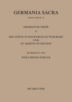 bokomslag Die Bistmer der Kirchenprovinz Trier. Das Erzbistum Trier 6: Die Stifte St. Walpurgis in Weilburg und St. Martin in Idstein