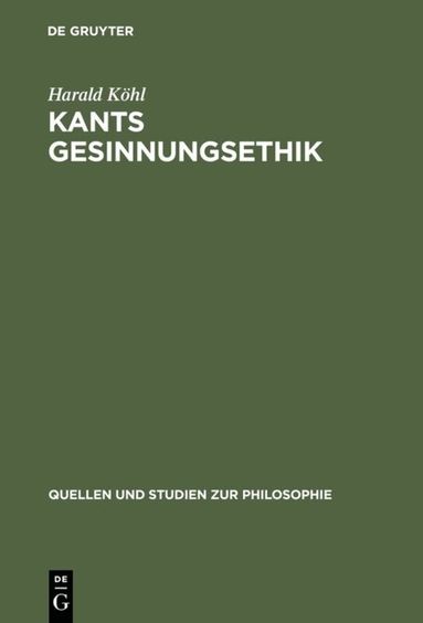 Harald Köhl - Kants Gesinnungsethik, Inbunden