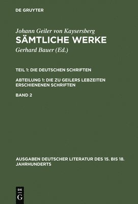 Johannes Geiler Von Kaysersberg, Gerhard Bauer - Sämtliche Werke, Band 2, Ausgaben deutscher Literatur des 15. bis 18. Jahrhunderts 139, Inbunden