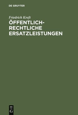 Friedrich Kreft - Öffentlich-rechtliche Ersatzleistungen, Inbunden