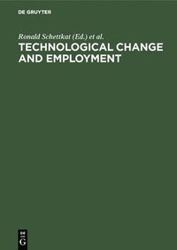 bokomslag Technological Change and Employment: Innovations in the German Economy