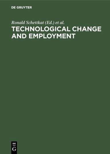 Ronald Schettkat, Michael Wagner - Technological Change and Employment, Inbunden