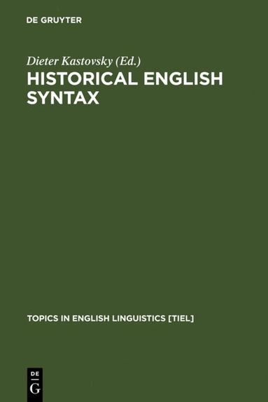Dieter Kastovsky - Historical English Syntax, Inbunden