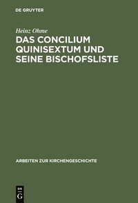 bokomslag Das Concilium Quinisextum Und Seine Bischofsliste