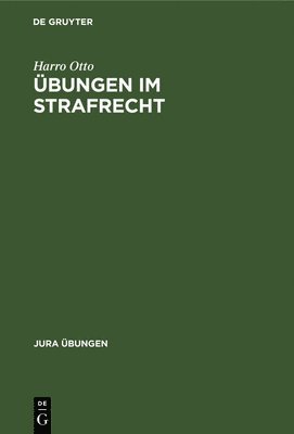 Harro Otto - Übungen im Strafrecht, Inbunden