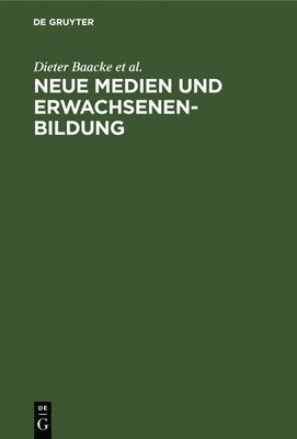 Dieter Baacke, Erich Schäfer, Klaus P Treumann, Ingrid Volkmer - Neue Medien und Erwachsenenbildung, Inbunden