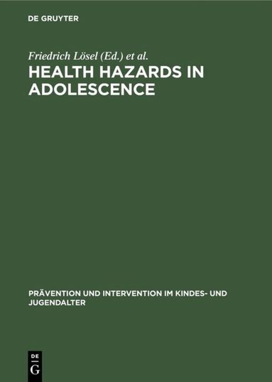 Friedrich Lösel, Klaus Hurrelmann - Health Hazards in Adolescence, Inbunden