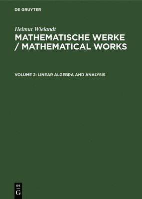 Mathematical Works: v. 2 Linear Algebra and Analysis 1