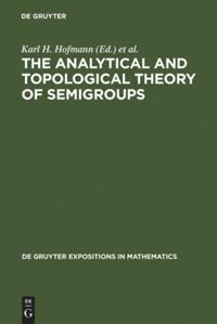 The Analytical and Topological Theory of Semigroups 1