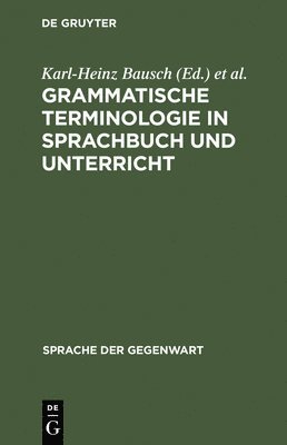 Karl-Heinz Bausch, Siegfried Grosse - Grammatische Terminologie in Sprachbuch und Unterricht, Inbunden