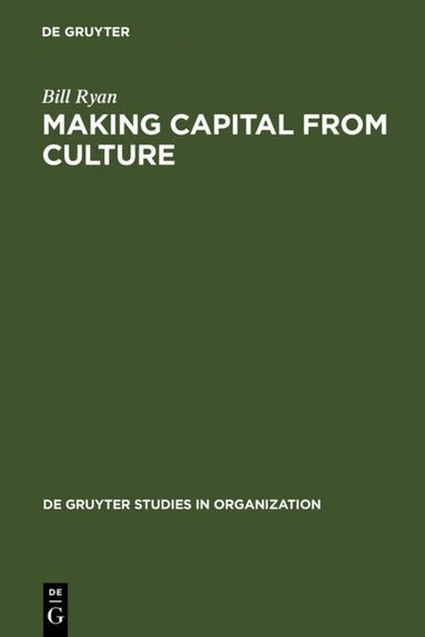 Bill Ryan - Making Capital from Culture, Inbunden