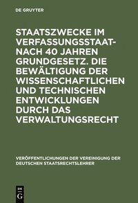 bokomslag Staatszwecke Im Verfassungsstaat - Nach 40 Jahren Grundgesetz. Die Bewltigung Der Wissenschaftlichen Und Technischen Entwicklungen Durch Das Verwaltungsrecht