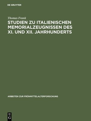 bokomslag Studien zu italienischen Memorialzeugnissen des XI. und XII. Jahrhunderts