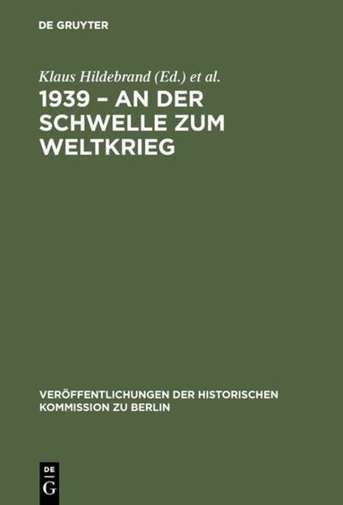 Klaus Hildebrand, Jürgen Schmädeke, Klaus Zernack - 1939 – An der Schwelle zum Weltkrieg, Inbunden