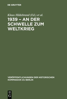 bokomslag 1939 - An Der Schwelle Zum Weltkrieg: Die Entfesselung Des Zweiten Weltkrieges Und Das Internationale System