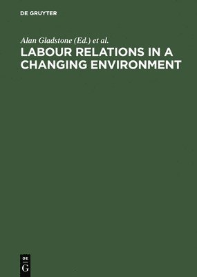 Labour Relations in a Changing Environment 1