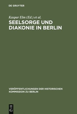 Kaspar Elm, Hans-Dietrich Loock - Seelsorge und Diakonie in Berlin, Inbunden
