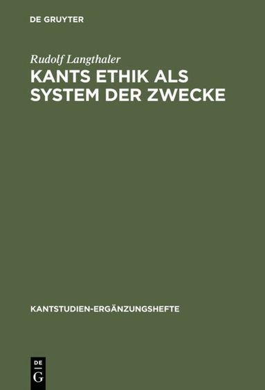 Rudolf Langthaler - Kants Ethik als System der Zwecke, Inbunden