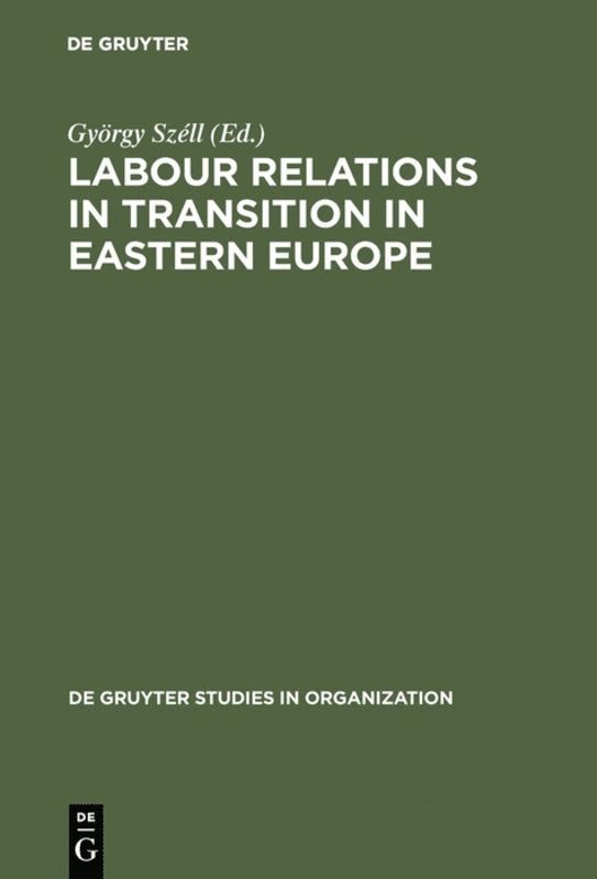 György Széll - Labour Relations in Transition in Eastern Europe, Inbunden