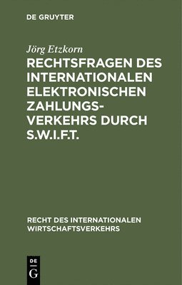 Jörg Etzkorn - Rechtsfragen des internationalen elektronischen Zahlungsverkehrs durch S.W.I.F.T., Inbunden