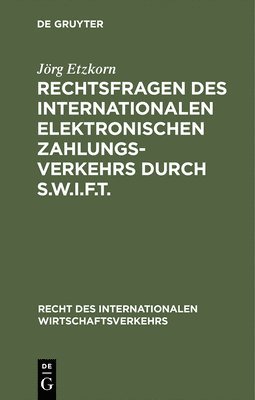 Rechtsfragen des internationalen elektronischen Zahlungsverkehrs durch S.W.I.F.T. 1