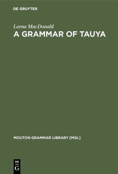 Lorna MacDonald - Grammar of Tauya, Inbunden