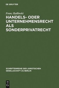 bokomslag Handels- oder Unternehmensrecht als Sonderprivatrecht