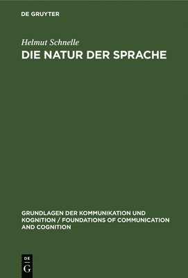 Helmut Schnelle - Die Natur Der Sprache, Inbunden