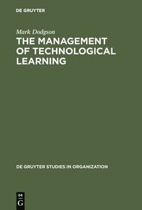 bokomslag The Management of Technological Learning