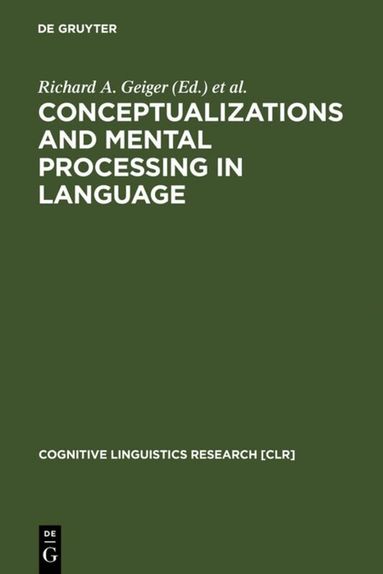Richard A. Geiger, Brygida Rudzka-Ostyn - Conceptualizations and Mental Processing in Language, Inbunden