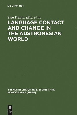 Language Contact and Change in the Austronesian World 1