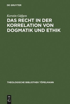 bokomslag Das Recht in Der Korrelation Von Dogmatik Und Ethik