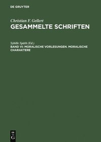 bokomslag Gesammelte Schriften, Bd VI, Moralische Vorlesungen. Moralische Charaktere