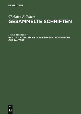Gesammelte Schriften, Bd VI, Moralische Vorlesungen. Moralische Charaktere 1