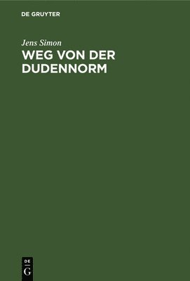 bokomslag Weg Von Der Dudennorm