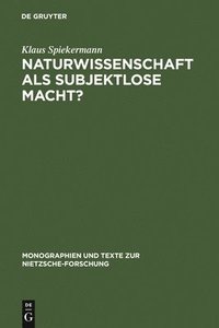 bokomslag Naturwissenschaft als subjektlose Macht?