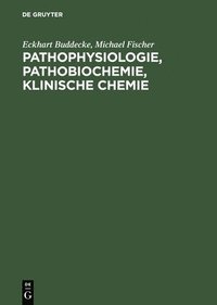 bokomslag Pathophysiologie, Pathobiochemie, klinische Chemie