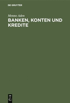 bokomslag Banken, Konten und Kredite