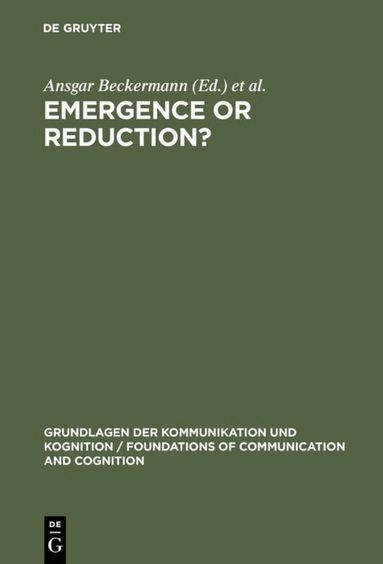 Ansgar Beckermann, Hans Flohr, Jaegwon Kim - Emergence or Reduction?, Inbunden