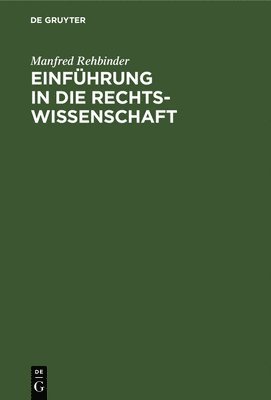 Manfred Rehbinder, Bernhard Rehfeldt - Einführung in die Rechtswissenschaft, Inbunden
