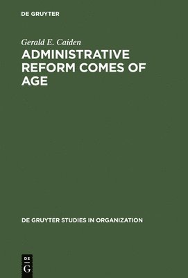 Administrative Reform Comes of Age 1