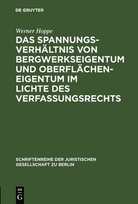 bokomslag Das Spannungsverhltnis von Bergwerkseigentum und Oberflcheneigentum im Lichte des Verfassungsrechts