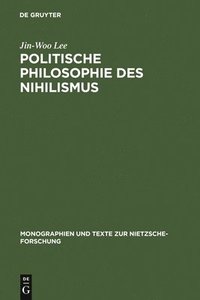 bokomslag Politische Philosophie Des Nihilismus