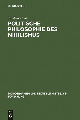 bokomslag Politische Philosophie Des Nihilismus