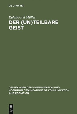 Ralph-Axel Müller - (un)teilbare Geist, Inbunden