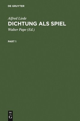 Dichtung ALS Spiel: Studien Zur Unsinnspoesie an Den Grenzen Der Sprache. Mit Einem Nachtrag 'Parodie', Ergänzender Auswahlbibliographie, Namenregiste